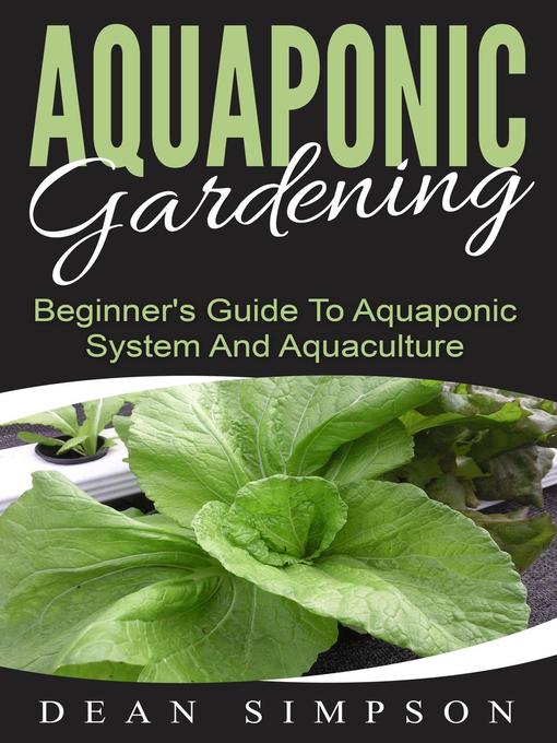 Title details for Aquaponic Gardening by Dean Simpson - Available